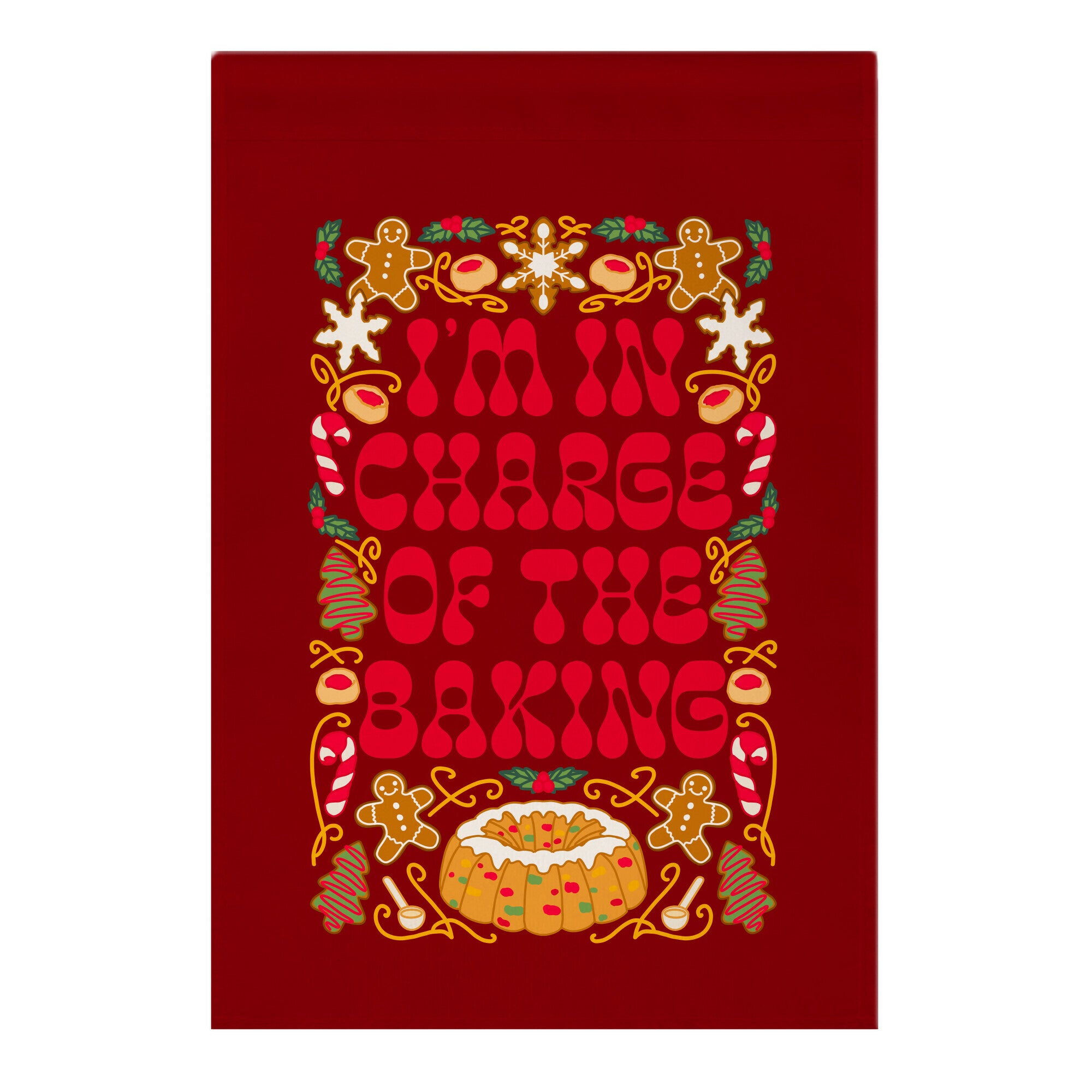 I'm In Charge Of the Baking (Christmas) Garden Flag